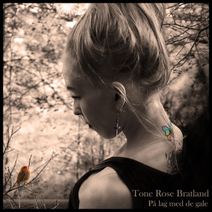 收聽Tone Rose Bratland的På lag med dei gale歌詞歌曲