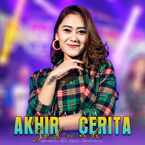 Dengarkan Akhir Sebuah Cerita lagu dari Vita Alvia dengan lirik