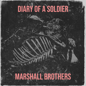 Marshall Brothers的专辑Diary of a Soldier