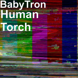 Listen to Human Torch (Explicit) song with lyrics from BabyTron