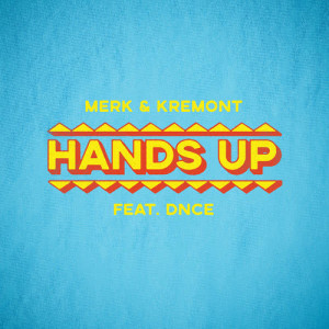 收聽Merk & Kremont的Hands Up歌詞歌曲