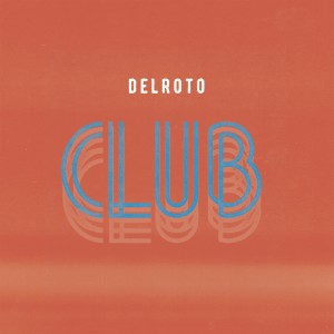 收聽DelRoto y Los Completos的Club歌詞歌曲