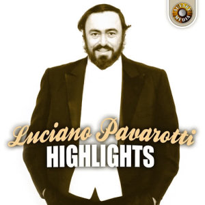 Luciano Pavarotti的專輯Highlights