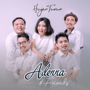 Listen to Hujan Turun song with lyrics from Aderra & Friends