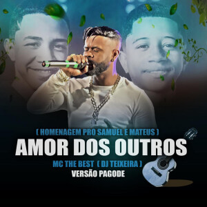 Album Amor Dos Outros ( Homenagem Pro Samuel E Mateus ) Versão Pagode from 