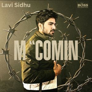 Listen to M Coming song with lyrics from Lavi Sidhu