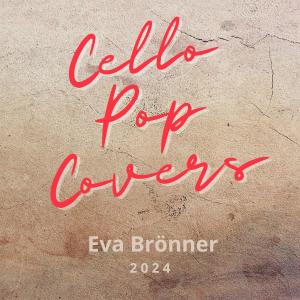 Eva Brönner的專輯Cello Pop Covers 2024