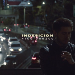 ดาวน์โหลดและฟังเพลง Indesición พร้อมเนื้อเพลงจาก Nico Orozco