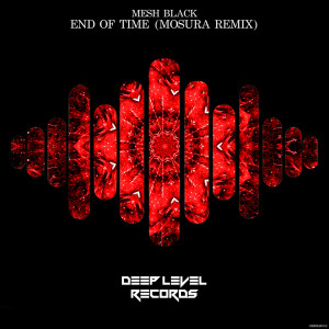 ดาวน์โหลดและฟังเพลง End of Time (Mosura Remix) พร้อมเนื้อเพลงจาก Mesh Black