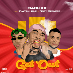 Album Get Out (Explicit) oleh Zlatan Ibile