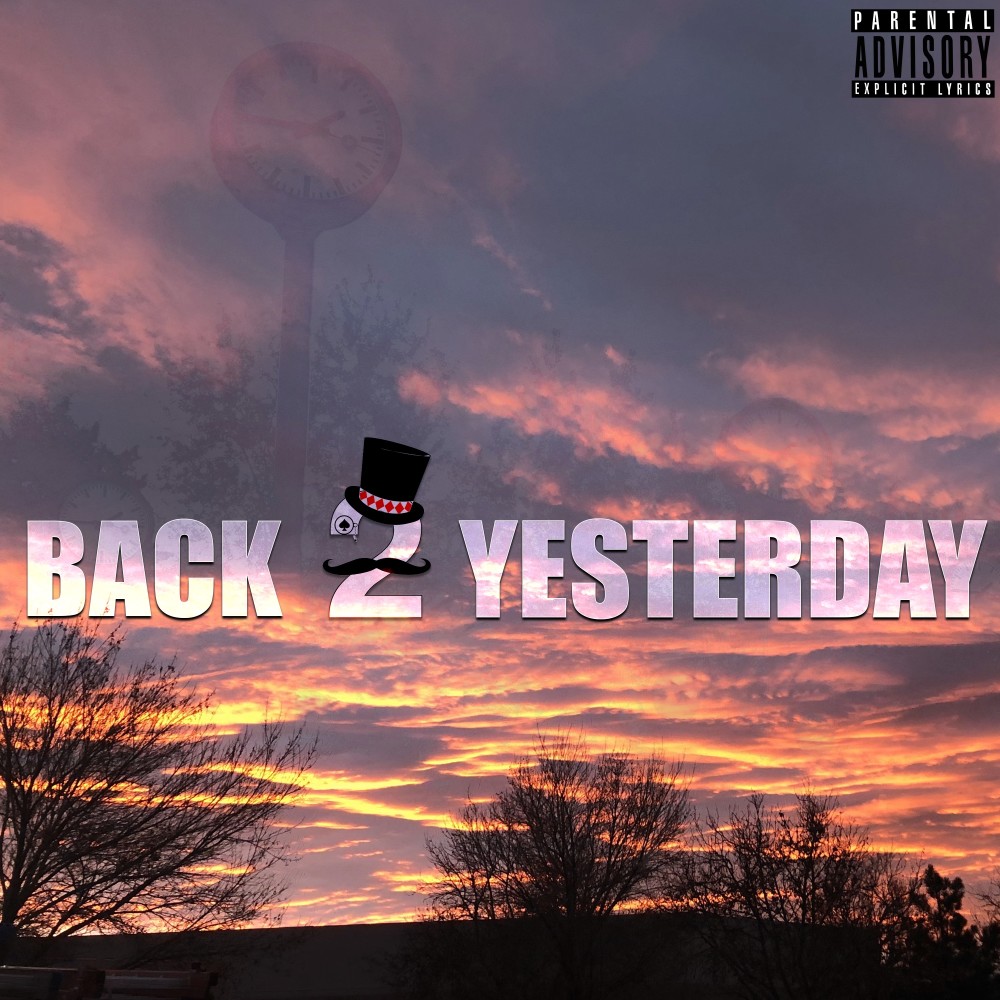 Back 2 Yesterday (Explicit)