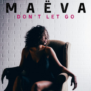 Listen to Don't Let Go (Explicit) song with lyrics from Maeva