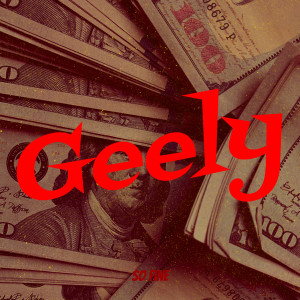 收聽So Fine的Geely (Explicit)歌詞歌曲