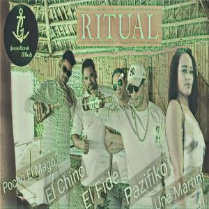 Ritual (feat. Pazifiko, el Chino, el Fide & Una Martini)