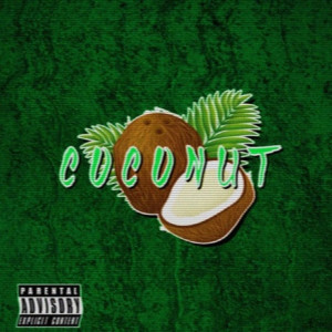 Listen to Coconut (Explicit) song with lyrics from Sleezy