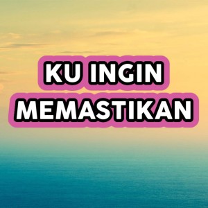 Album KU INGIN MEMASTIKAN (Acoustic) oleh Bunga