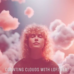 อัลบัม Counting Clouds with Lofi Beat ศิลปิน Lofi Frameworks