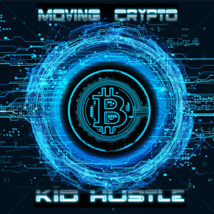 Listen to Moving Crypto (Explicit) song with lyrics from Kid Hustle
