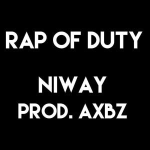 收听Niway的Rap of Duty (Explicit)歌词歌曲