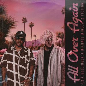 ดาวน์โหลดและฟังเพลง All Over Again (feat. Eric Bellinger, fiction., & Michael Minelli) (Explicit) พร้อมเนื้อเพลงจาก is this Cam?