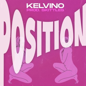 ดาวน์โหลดและฟังเพลง Position (Explicit) พร้อมเนื้อเพลงจาก Kelvino