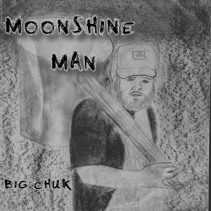 Listen to Moonshine Man (Explicit) song with lyrics from Big Chuk