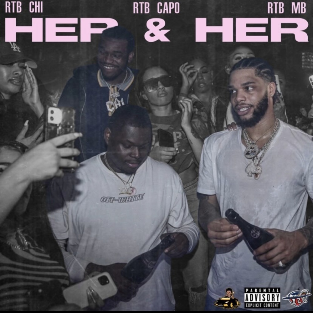 Her and Her (feat. RTB Capo & RTB Chi) (Explicit)