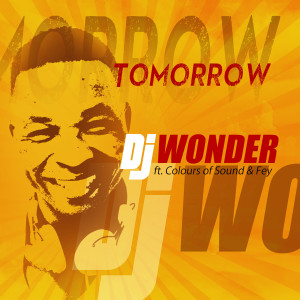 ดาวน์โหลดและฟังเพลง Tomorrow (其他) พร้อมเนื้อเพลงจาก DJ Wonder