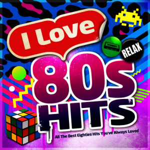80s Chartstarz的專輯I Love 80's Hits - All the Best Eighties Hits You've Always Loved