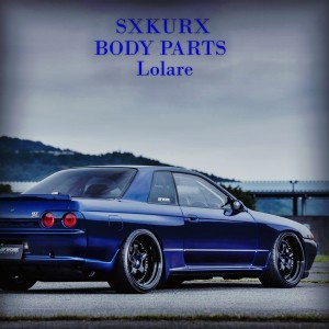 Listen to Body Parts (Explicit) song with lyrics from SXKURX