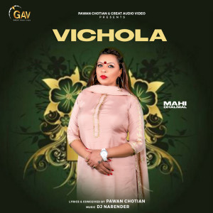 收聽Mahi Dhaliwal的Vichola歌詞歌曲