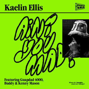 Kaelin Ellis的專輯Ain't You Mad (Explicit)