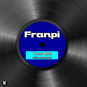 Album YOUR BRA (K22 extended) from Franpy