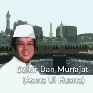 H. Muammar Z. A.的專輯Dzikir Dan Munajat Asma Ul Husna (feat. Ipqoh DKI)