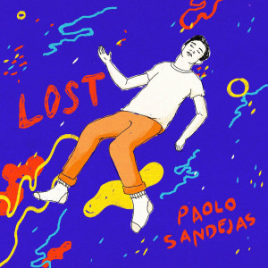 Dengarkan Lost lagu dari Paolo Sandejas dengan lirik