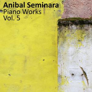 Album Piano Works Vol. 5 from Anibal Seminara