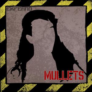 Dengarkan lagu Mullets nyanyian Exferno dengan lirik