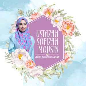 Album Zikir Tidurkan Anak oleh Ustazah Sofizah Mousin