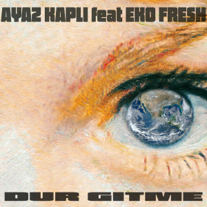 Album Dur Gitme oleh Ayaz Kaplı