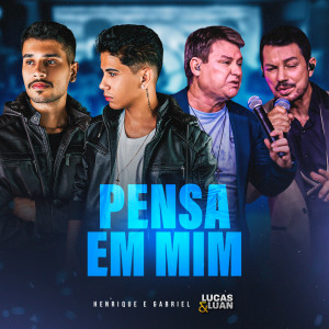 Album Pensa em Mim (Ao Vivo) from Henrique e Gabriel