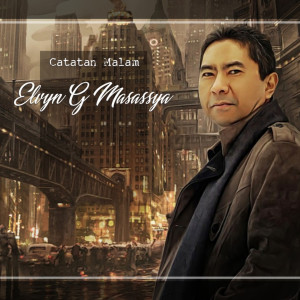 Dengarkan lagu Gelora Jiwa nyanyian Elvyn G Masassya dengan lirik