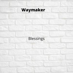 收聽Waymaker的Blessings歌詞歌曲