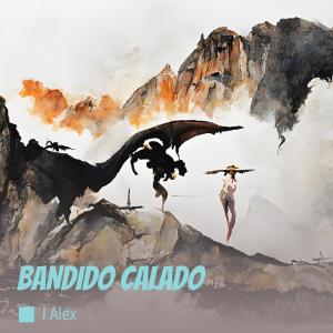 收聽J Alex的Bandido Calado (Explicit)歌詞歌曲