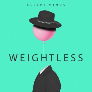 ดาวน์โหลดและฟังเพลง Weightless พร้อมเนื้อเพลงจาก Sleepy Minds