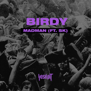 MadMan dari Birdy