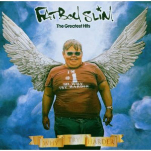 อัลบัม Why Try Harder - Greatest Hits ศิลปิน Fatboy Slim