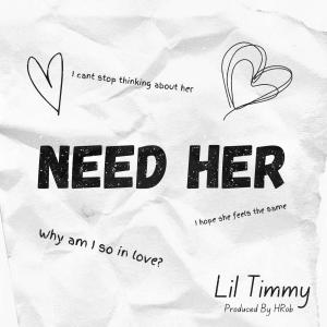 Lil Timmy的专辑Need Her