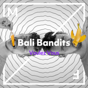 收聽Bali Bandits的Voulez vous歌詞歌曲