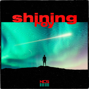ดาวน์โหลดและฟังเพลง Shining พร้อมเนื้อเพลงจาก ROY KNOX