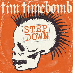 ดาวน์โหลดและฟังเพลง Step Down (Explicit) พร้อมเนื้อเพลงจาก Tim Timebomb